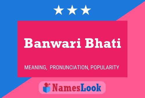 Banwari Bhati Namensposter