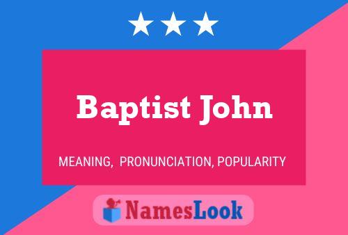 Baptist John Namensposter