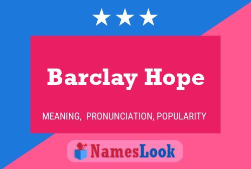 Barclay Hope Namensposter