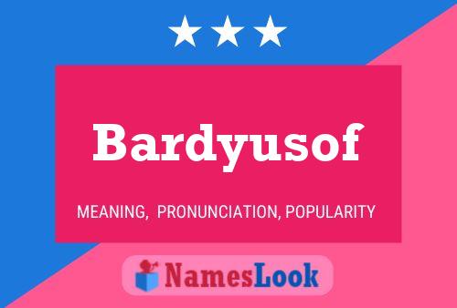 Bardyusof Namensposter