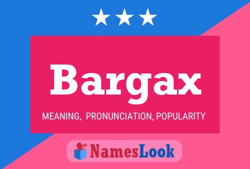 Bargax Namensposter