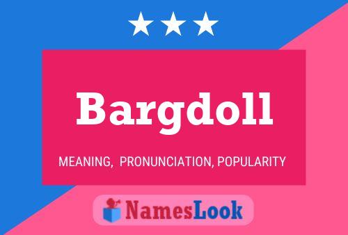 Bargdoll Namensposter