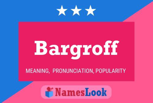 Bargroff Namensposter