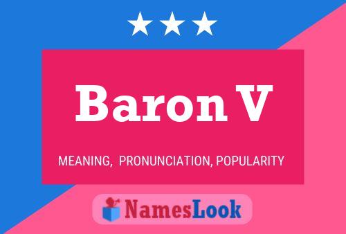 Baron V Namensposter