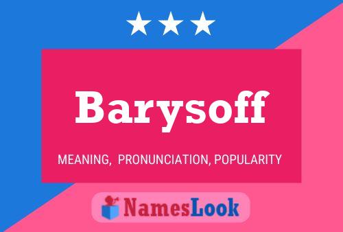 Barysoff Namensposter