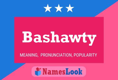 Bashawty Namensposter