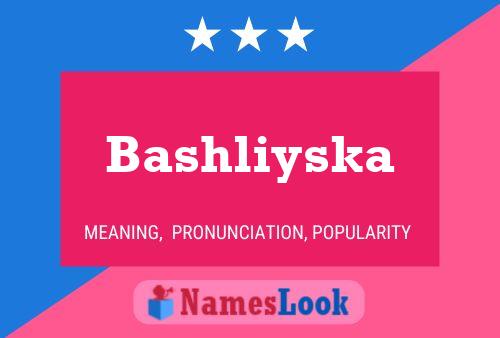 Bashliyska Namensposter