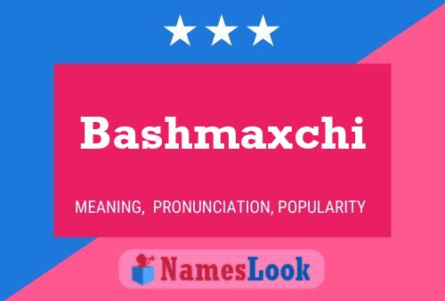 Bashmaxchi Namensposter