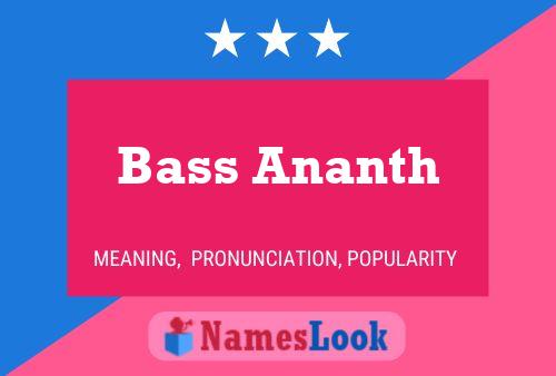 Bass Ananth Namensposter