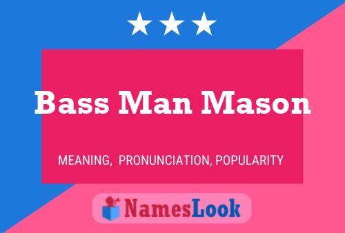 Bass Man Mason Namensposter