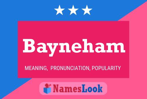 Bayneham Namensposter