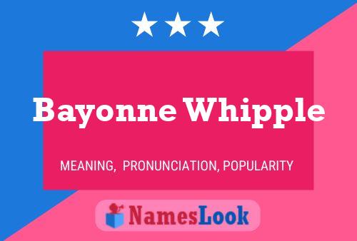 Bayonne Whipple Namensposter