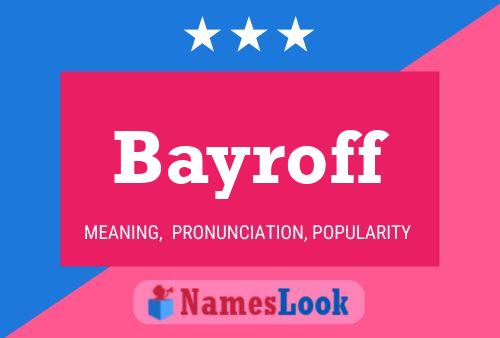 Bayroff Namensposter