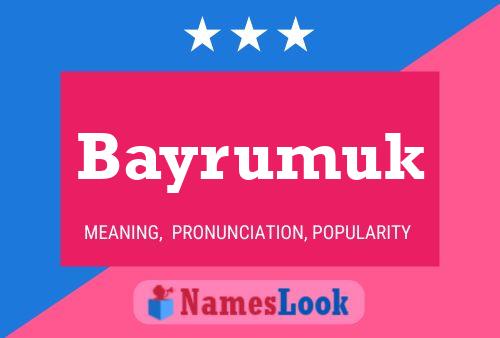 Bayrumuk Namensposter