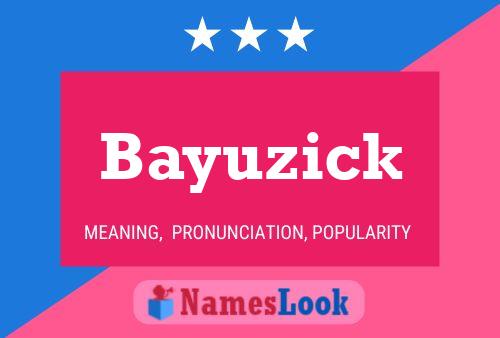 Bayuzick Namensposter