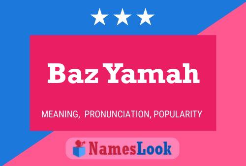 Baz Yamah Namensposter