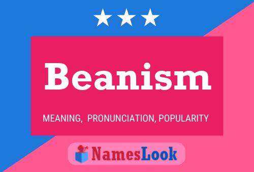 Beanism Namensposter