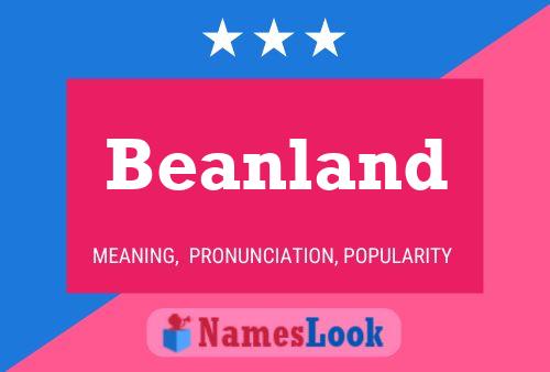 Beanland Namensposter