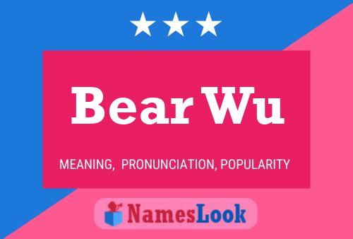 Bear Wu Namensposter