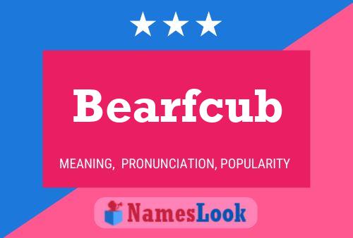 Bearfcub Namensposter