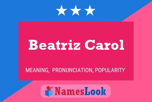 Beatriz Carol Namensposter