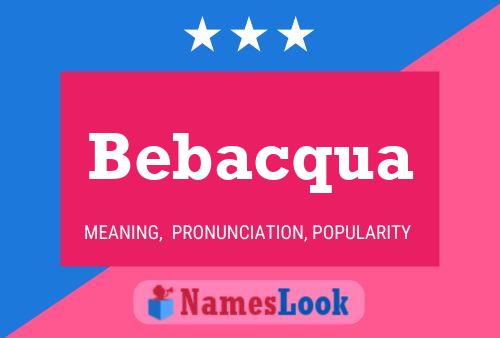 Bebacqua Namensposter