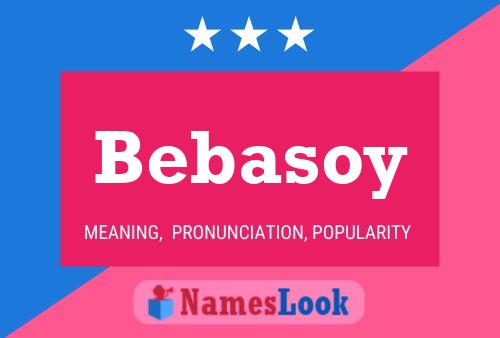 Bebasoy Namensposter