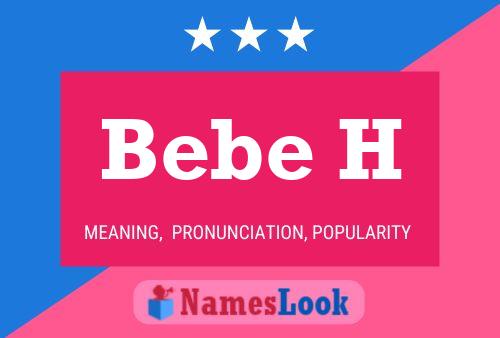 Bebe H Namensposter