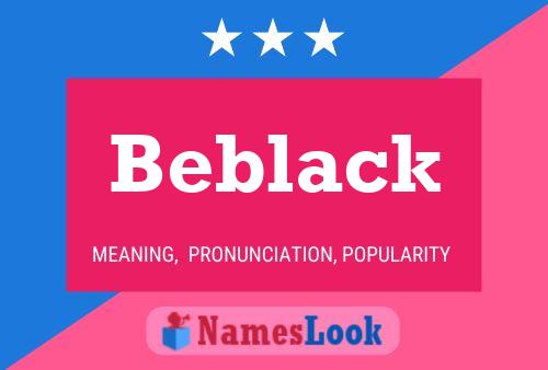 Beblack Namensposter