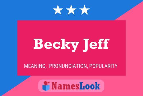 Becky Jeff Namensposter