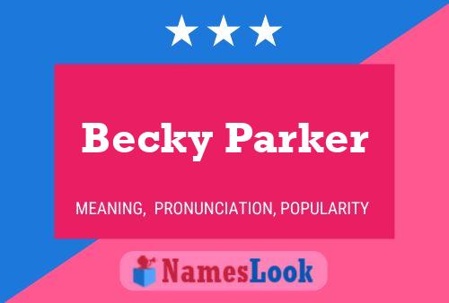 Becky Parker Namensposter