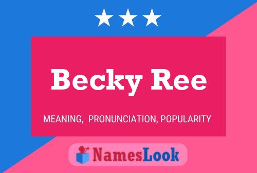 Becky Ree Namensposter