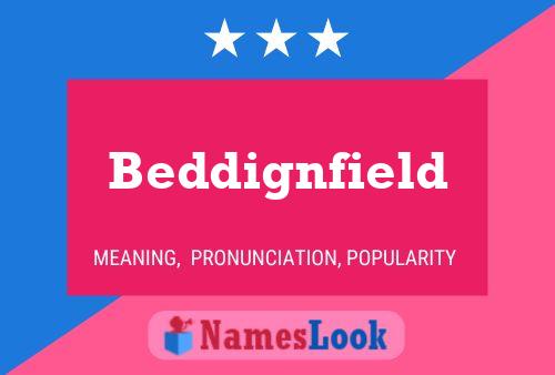 Beddignfield Namensposter