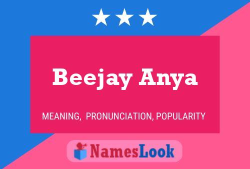 Beejay Anya Namensposter