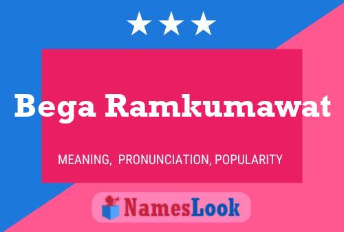 Bega Ramkumawat Namensposter