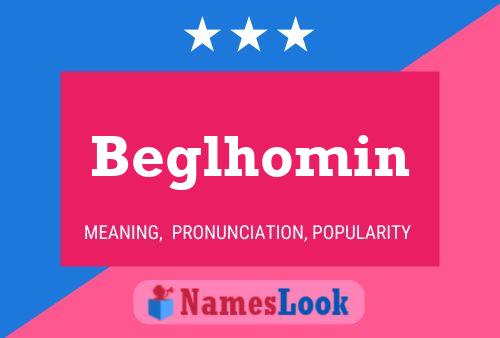 Beglhomin Namensposter