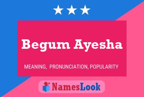 Begum Ayesha Namensposter