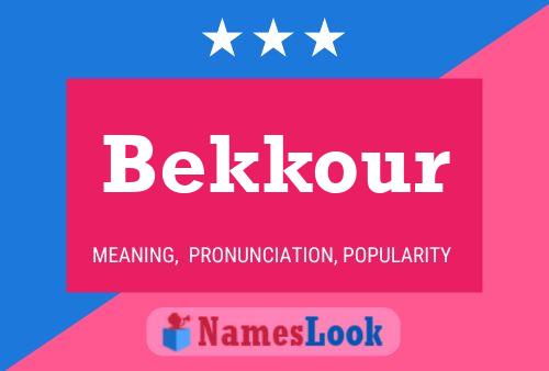 Bekkour Namensposter