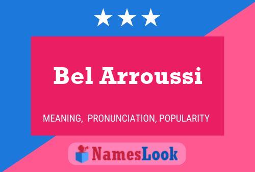 Bel Arroussi Namensposter