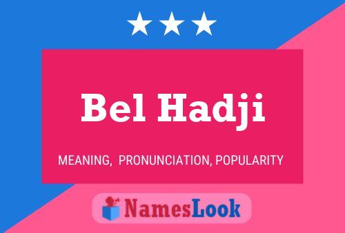 Bel Hadji Namensposter