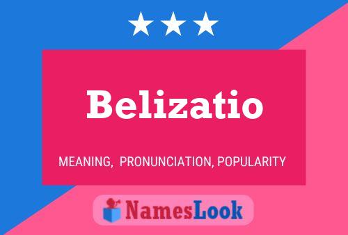 Belizatio Namensposter