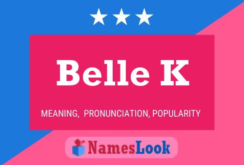 Belle K Namensposter