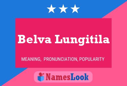 Belva Lungitila Namensposter