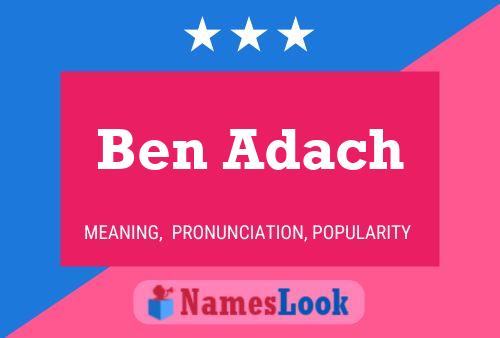 Ben Adach Namensposter