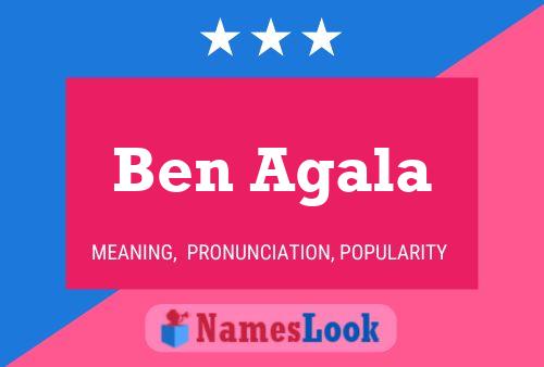 Ben Agala Namensposter