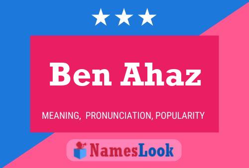 Ben Ahaz Namensposter