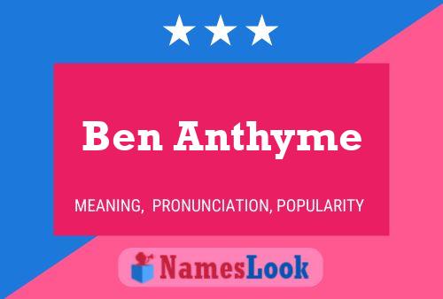 Ben Anthyme Namensposter