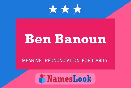 Ben Banoun Namensposter