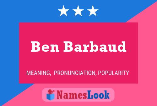 Ben Barbaud Namensposter