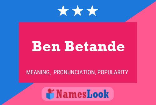 Ben Betande Namensposter